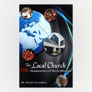 Cover of The Local Church: The Headquarters of World Missions
